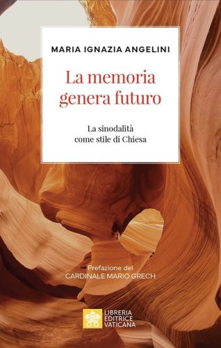 La memoria genera futuro. La sinodalit&agrave; come stile di Chiesa