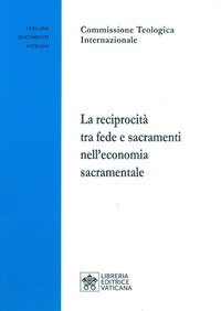 La reciprocit&agrave; tra fede e sacramenti nell'economia sacramentale