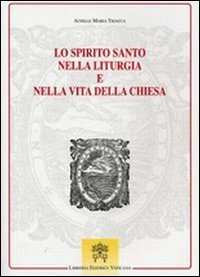 Lo Spirito Santo nella liturgia e nella vita della chiesa