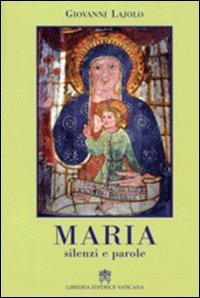 Maria - Silenzi e parole. Riflessioni sui rapporti interpersonali