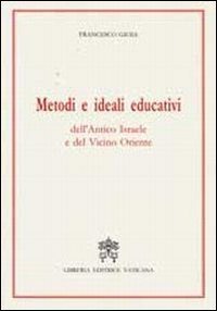 Metodi e ideali educativi dell'antico Israele e del vicino Oriente
