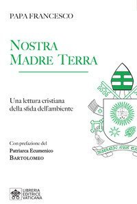 Nostra Madre Terra. Una lettura cristiana della sfida dell'ambiente