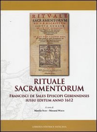 Rituale sacramentorum - Francisci de Sales episcopi gebennensis iussu editium anno 1612