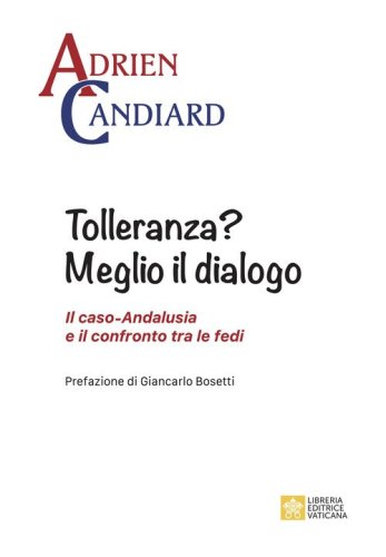 Tolleranza? Meglio il dialogo. Il caso-Andalusia e il confronto tra le fedi