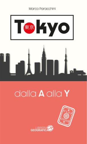 Tokyo dalla A alla Y. Guida Clup