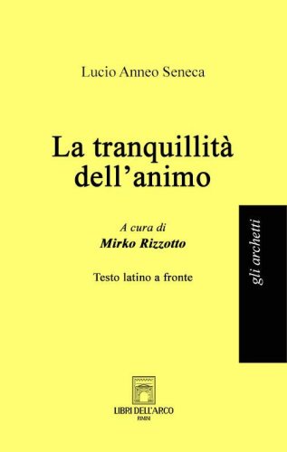 La tranquillit&agrave; dell'animo. Testo latino a fronte