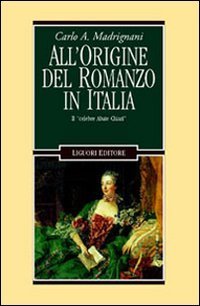 All'origine del romanzo in Italia. Il &laquo;Celebre abate Chiari&raquo;