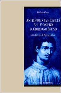 Antropologia e civilt&agrave; nel pensiero di Giordano Bruno