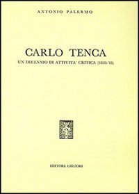 Carlo Tenca - Un decennio di attivit&agrave; critica