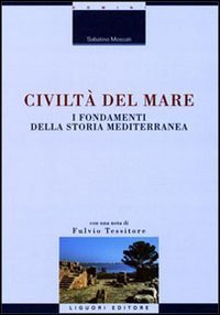 Civilt&agrave; del mare. I fondamenti della storia mediterranea