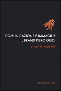 Comunicazione e immagine. Il &laquo;brand&raquo; Piero Guidi