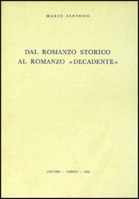 Dal romanzo storico al romanzo &laquo;Decadente&raquo;