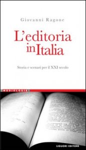 Editoria In Italia. Storia E Scenari Per Il Xxi Secolo. E-bo (l`)