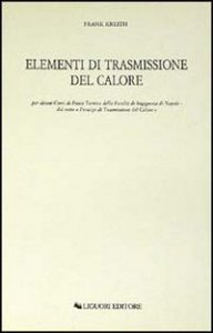 Elementi di trasmissione del calore per alcuni corsi di Fisica Tecnica della Facolt&agrave; di Ingegneria di Napoli