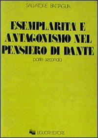 Esemplarit&agrave; e antagonismo nel pensiero di Dante