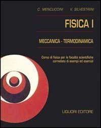 Fisica 1. Meccanica termodinamica. Corso di fisica per le facolt&agrave; scientifiche. Con esempi ed esercizi