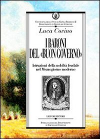 I baroni del &laquo;buon governo&raquo;. Istruzioni della nobilt&agrave; feudale nel Mezzogiorno moderno