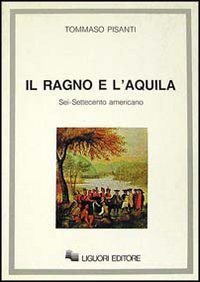 Il ragno e l'aquila. Sei/Settecento americano