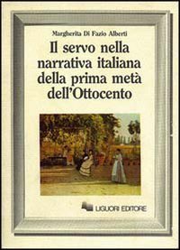 Il servo nella narrativa italiana della prima met&agrave; dell'Ottocento