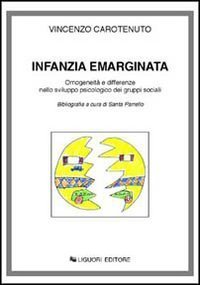 Infanzia emarginata. Omogeneit&agrave; e differenze nello sviluppo psicologico dei gruppi sociali