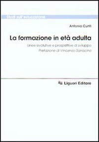 La formazione in et&agrave; adulta. Linee evolutive e prospettive di sviluppo