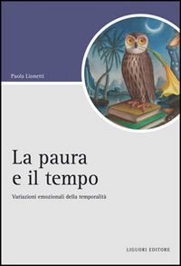 La paura e il tempo. Variazioni emozionali della temporalit&agrave;