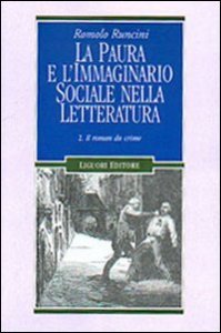 La paura e l'immaginario sociale nella letteratura. Vol. 2: Il roman du crime. - Il roman du crime