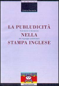 La publudicit&agrave; nella stampa inglese. Invenzione e deviazione del linguaggio pubblicitario