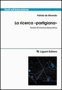La ricerca &laquo;Partigiana&raquo;. Teoria di ricerca educativa