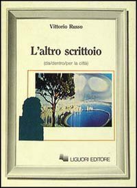 L'altro scrittoio (da/dentro/per la citt&agrave;)