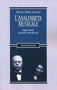 L'analfabeta musicale. Eugenio Montale da &laquo;Accordi&raquo; a &laquo;Prime alla Scala&raquo;