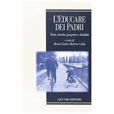 L'educare dei padri. Teorie, ricerche, prospettive e disabilit&agrave;