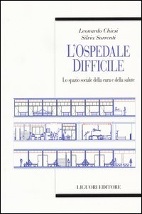 L'ospedale difficile. Lo spazio sociale della cura e della salute