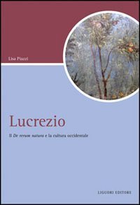 Lucrezio. Il &laquo;De rerum natura&raquo; e la cultura occidentale