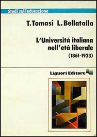 L'universit&agrave; italiana nell'et&agrave; liberale (1861-1923)