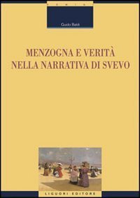 Menzogna e verit&agrave; nella narrativa di Svevo