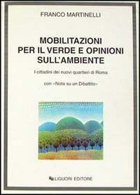 Mobilitazioni per il verde e opinioni sull'ambiente. I cittadini dei nuovi quartieri di Roma, con &laquo;Nota su un dibattito&raquo;