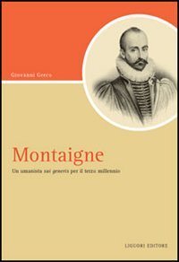 Montaigne. Un umanista &laquo;sui generis&raquo; per il terzo millennio