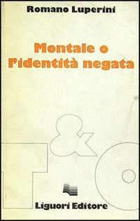 Montale o l'identit&agrave; negata