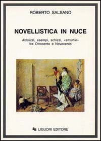 Novellistica in nuce. Abbozzi, esempi, schizzi, &laquo;Smorfie&raquo; fra Ottocento e Novecento