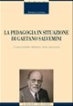La pedagogia in situazione di Gaetano Salvemini. L'utopia possibile: fallibilismo, laicit&agrave;, democrazia