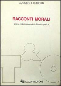 Racconti morali. Crisi e riabilitazione della filosofia pratica