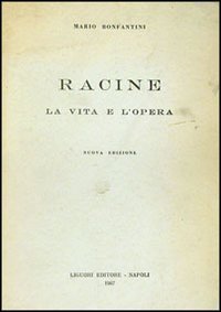 Racine - Vita. Opere