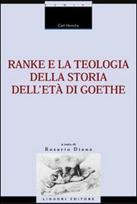 Ranke e la teologia della storia dell'et&agrave; di Goethe