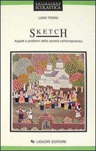 Sketch. Aspetti E Problemi Della Societa` Contemporanea
