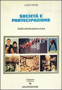 Societ&agrave; e partecipazione. Guida all'educazione civica