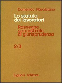 Statuto dei lavoratori e nuovo processo del lavoro. Rassegna di giurisprudenza Vol. 2-3. 1972. - 1972