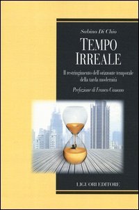 Tempo irreale. Il restringimento dell'orizzonte temporale della tarda modernit&agrave;