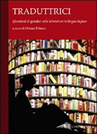Traduttrici. Questioni di &laquo;gender&raquo; nelle letterature in lingua inglese