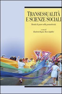 Transessualit&agrave; e scienze sociali. Identit&agrave; di genere nella postmodernit&agrave;